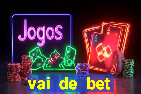 vai de bet esportes da sorte